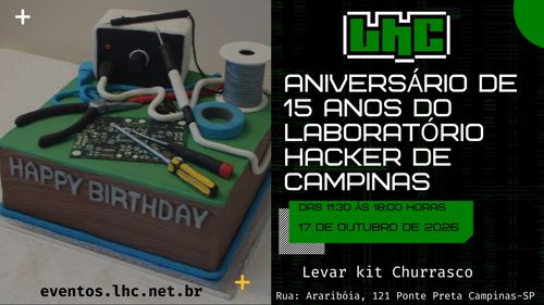Churrasco de aniversário de 15 anos do Laboratório Hacker de Campinas